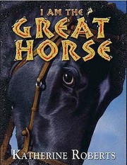 Cover of: I Am The Great Horse by 
