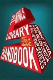 Cover of: The Whole Library Handbook 5 Current Data Professional Advice And Curiosa About Libraries And Library Services by 