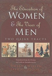 Cover of: The Education Of Women The Vices Of Men Two Qajar Tracts by 