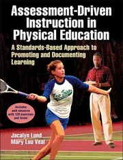 Cover of: Assessmentdriven Instruction In Physical Education A Standardsbased Approach To Promoting And Documenting Learning