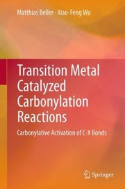 Cover of: Transition Metal Catalyzed Carbonylation Reactions Carbonylative Activation Of Cx Bonds