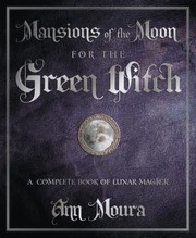 Cover of: Mansions Of The Moon For The Green Witch A Complete Book Of Lunar Magic by 