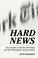 Cover of: Hard news