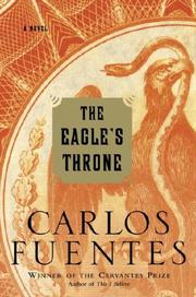 Cover of: The Eagle's Throne by Carlos Fuentes, Carlos Fuentes