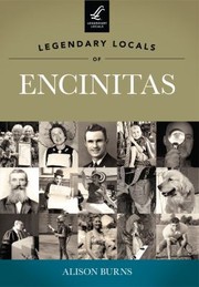 Cover of: Legendary Locals Of Encinitas California by Alison Burns