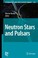 Cover of: Neutron Stars And Pulsars