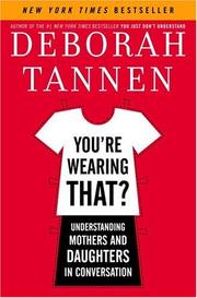 Cover of: You're wearing that?: understanding mothers and daughters in conversation