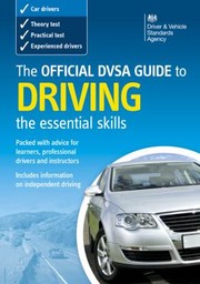 The Official Dsa Guide To Driving The Essential Skills by Driving Standards Agency (Great Britain)