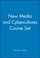 Cover of: New Media And Cybercultures Course Set