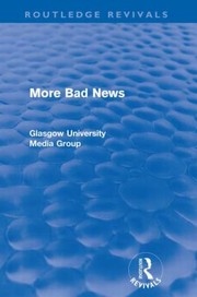 More Bad News
            
                Routledge Revivals by Peter Beharrell