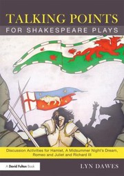 Cover of: Talking Points For Shakespeare Plays Discussion Activities For Hamlet A Midsummer Nights Dream Romeo And Juliet And Richard Iii by 