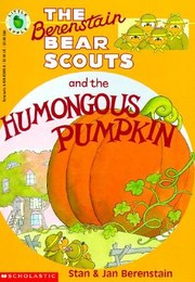 Cover of: Berenstain Bear Scouts And The Humongous Pumpkin The by 
