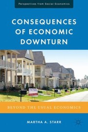 Cover of: Consequences Of Economic Downturn Beyond The Usual Economics