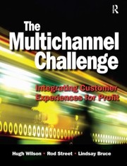 Cover of: The Multichannel Challenge Integrating Customer Experiences For Profit