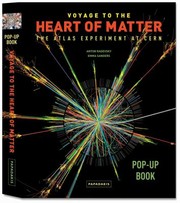 Cover of: Voyage To The Heart Of Matter The Atlas Experiment At Cern