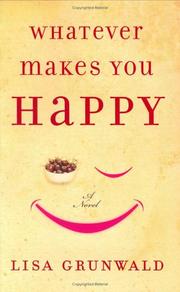 Cover of: Whatever makes you happy: a novel