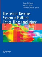 Cover of: The Central Nervous System In Pediatric Critical Illness And Injury by 