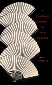 A thousand years of good prayers by Yiyun Li