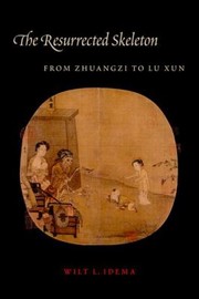 Cover of: The Resurrected Skeleton From Zhuangzi To Lu Xun