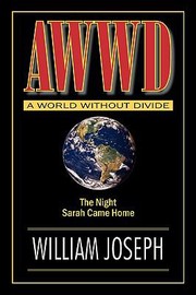 Cover of: A World Without Divide The Night Sarah Came Home by 