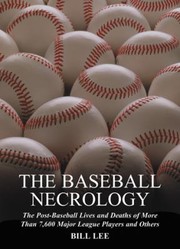 Cover of: The Baseball Necrology The Postbaseball Lives And Deaths Of More 7600 Major League Players And Others by 