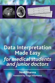 Cover of: Data Interpretation Made Easy For Medical Students And Junior Doctors