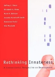 Cover of: Rethinking Innateness A Connectionist Perspective On Development