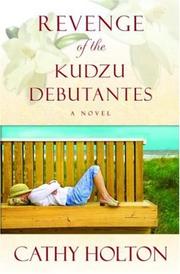 Cover of: Revenge of the kudzu debutantes by Cathy Holton