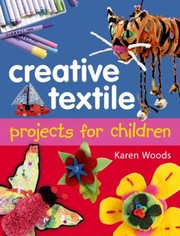 Cover of: Creative Textiles Projects For Children by 
