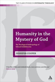 Cover of: Humanity In The Mystery Of God The Theological Anthropology Of Edward Schillebeeckx
