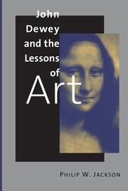 Cover of: John Dewey And The Lessons Of Art