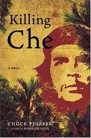 Cover of: Killing Che by Chuck Pfarrer