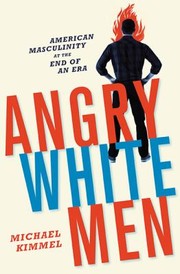 Angry White Men by Michael S. Kimmel