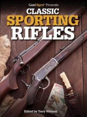 Cover of: Gundigest Presents Classic Sporting Rifles by 