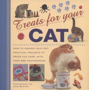 Cover of: Treats For Your Cat How To Pamper Your Pet Practical Projects To Prove You Care With Over 400 Photographs