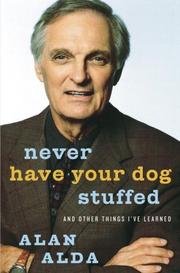 Cover of: Never Have Your Dog Stuffed by Alan Alda