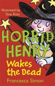 Cover of: Horrid Henry Wakes The Dead by 