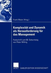 Cover of: Komplexitt Und Dynamik Als Herausforderung Fr Das Management Festschrift Zum 60 Geburtstag Von Peter Milling