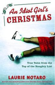 Cover of: An idiot girl's Christmas by Laurie Notaro