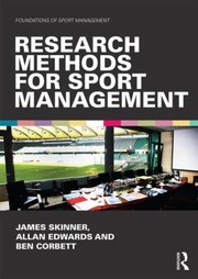 Research Methods For Sport Management by James Skinner