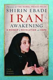 Iran awakening by Shirin Ebadi, Azadeh Moaveni, Shīrīn ʻIbādī