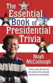 Cover of: The essential book of presidential trivia by Noah McCullough