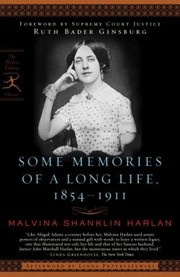 Some Memories Of A Long Life 18541911 by Malvina Shanklin Harlan