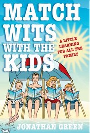 Cover of: Match Wits With The Kids A Little Learning For All The Family