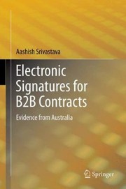 Cover of: Electronic Signatures For B2b Contracts Evidence From Australia