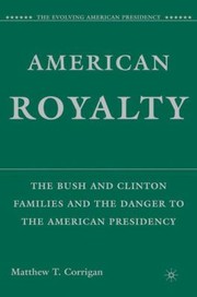 Cover of: American Royalty The Bush And Clinton Families And The Danger To The American Presidency