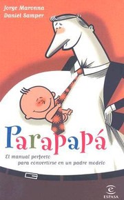 Cover of: Parapap El Manual Perfecto Para Convertirse En Un Padre Modelo
