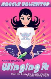 Cover of: Winging It (Mel Beeby, Agent Angel) by Annie Dalton