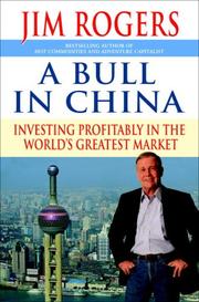 Cover of: A Bull in China: Investing Profitably in the World's Greatest Market