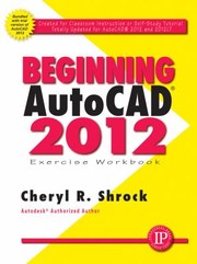 Cover of: Beginning Autocad 2012 Exercise Workbook